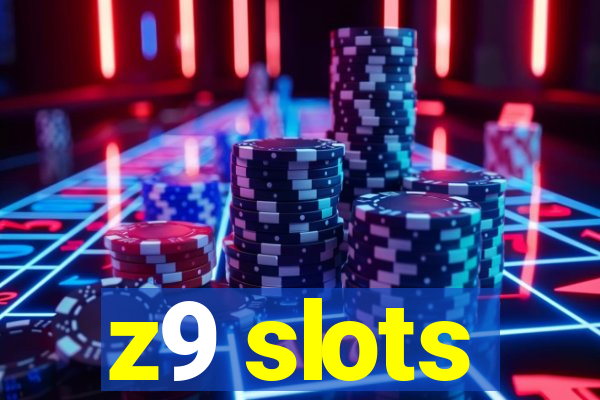 z9 slots