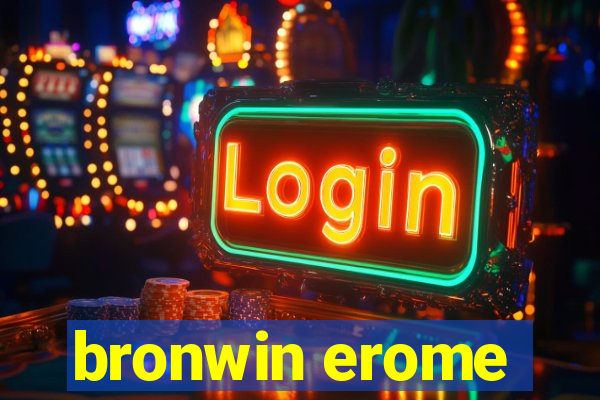 bronwin erome