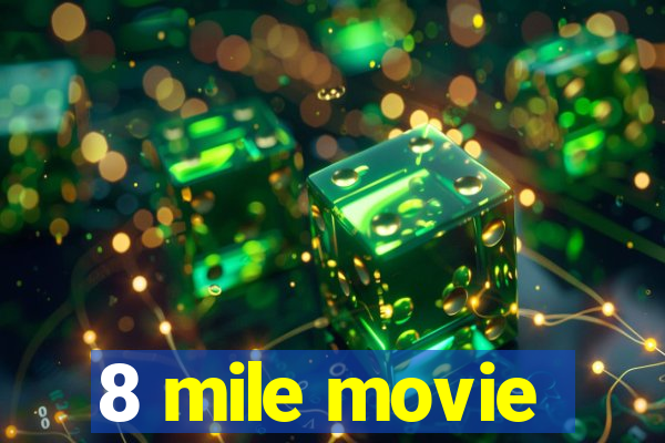 8 mile movie