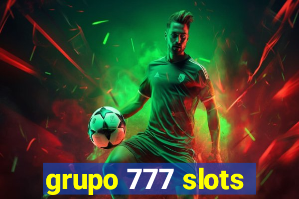 grupo 777 slots