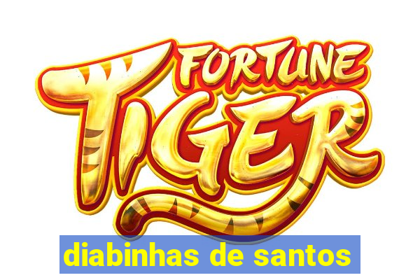 diabinhas de santos