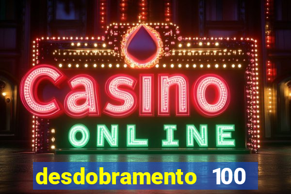 desdobramento 100 dezenas em apenas 6 jogos