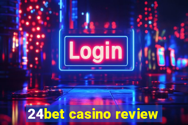 24bet casino review