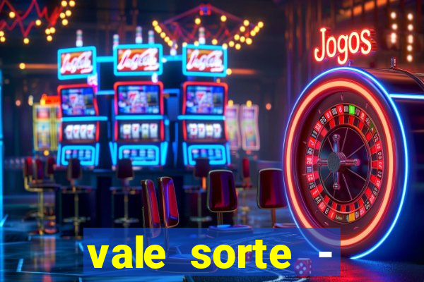 vale sorte - resultado hoje