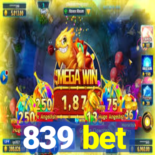 839 bet