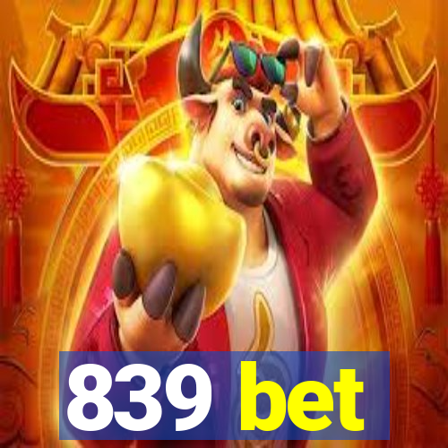 839 bet