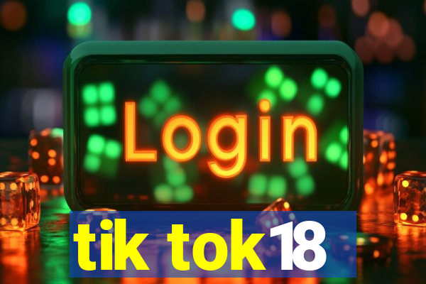 tik tok18