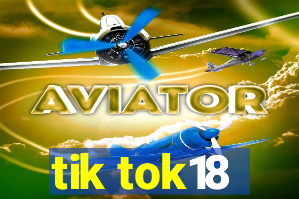 tik tok18
