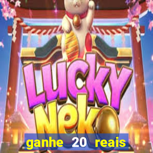 ganhe 20 reais para apostar