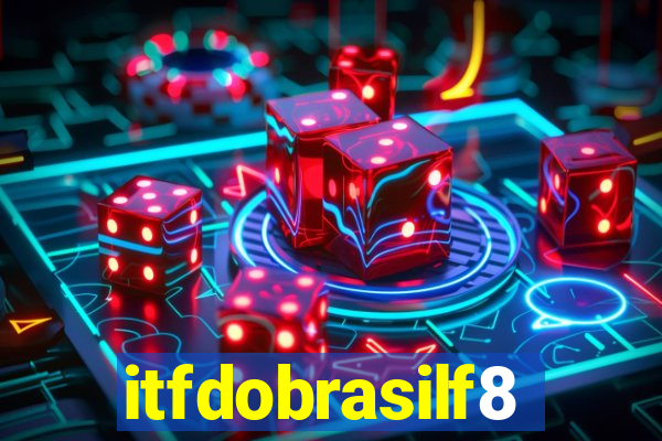 itfdobrasilf8
