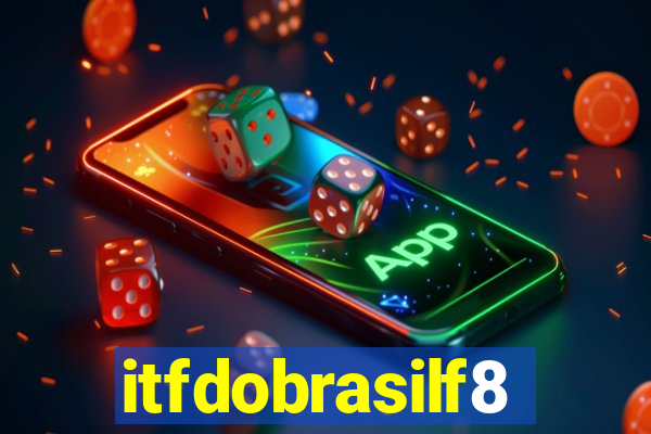 itfdobrasilf8