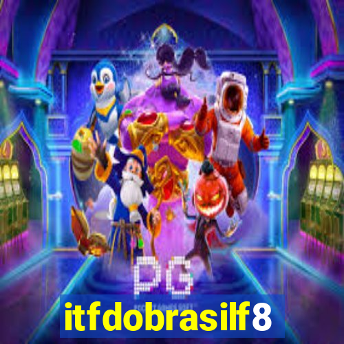 itfdobrasilf8
