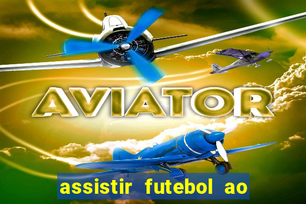 assistir futebol ao vivo rcm