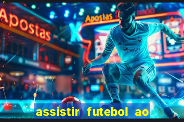 assistir futebol ao vivo rcm