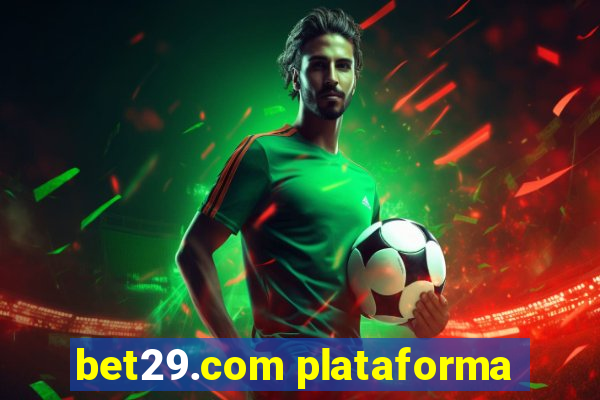 bet29.com plataforma