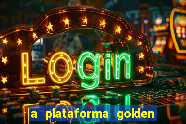 a plataforma golden slots paga mesmo