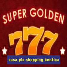 casa pio shopping benfica