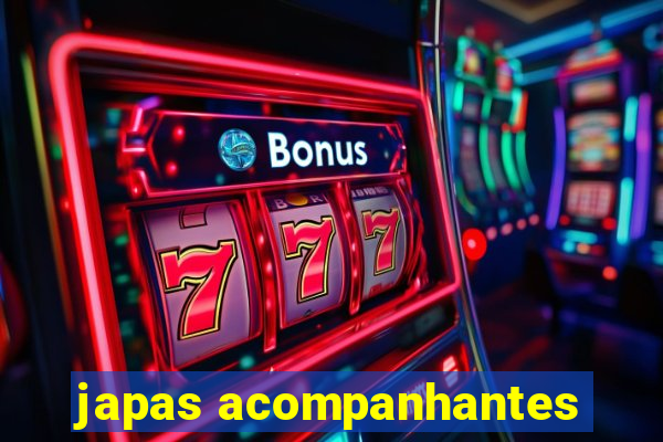 japas acompanhantes