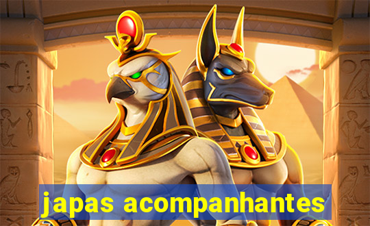 japas acompanhantes