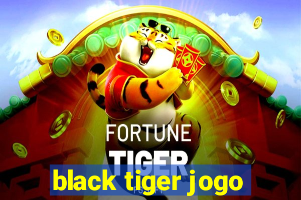 black tiger jogo