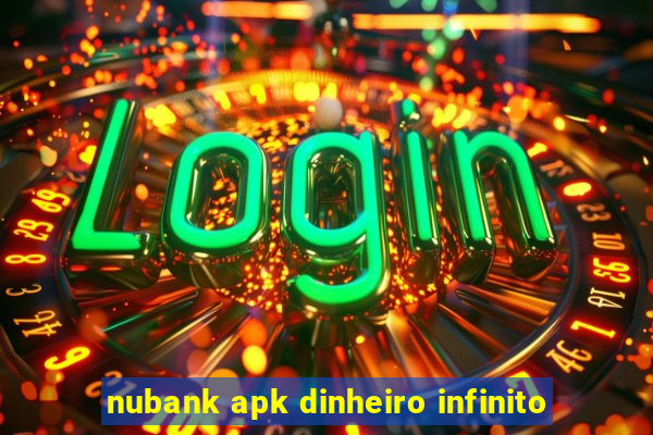 nubank apk dinheiro infinito