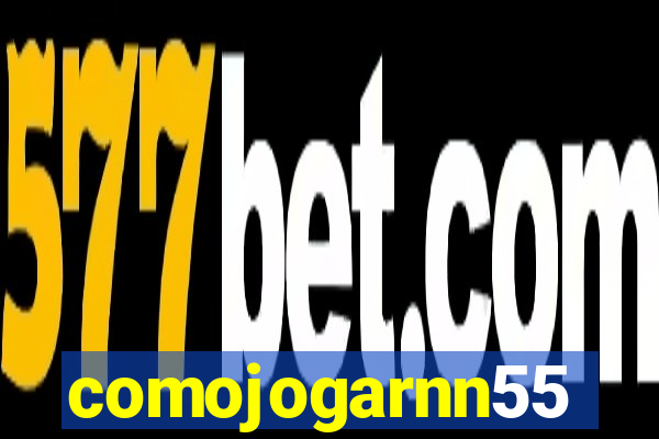 comojogarnn55