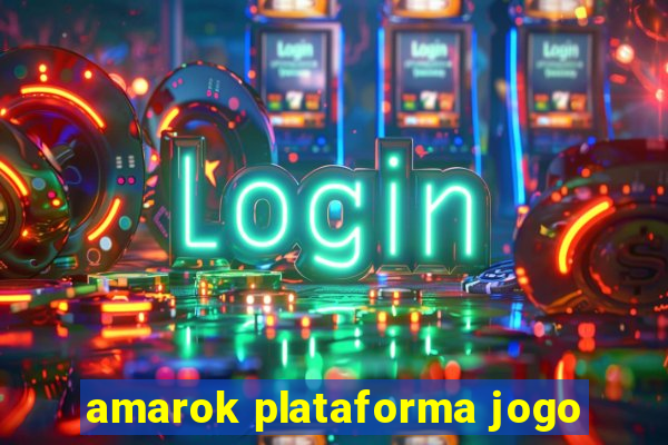 amarok plataforma jogo