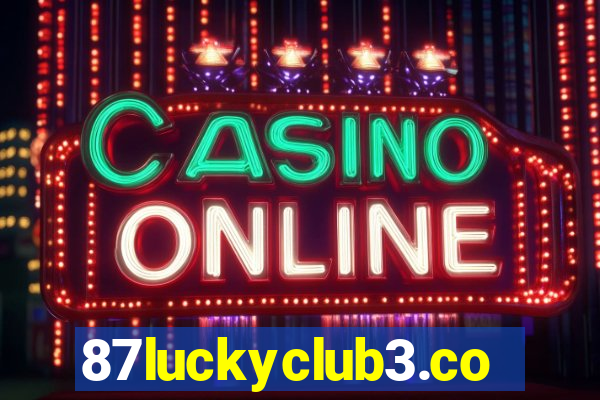87luckyclub3.com