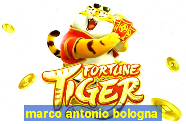 marco antonio bologna