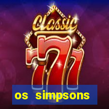 os simpsons assistir dublado