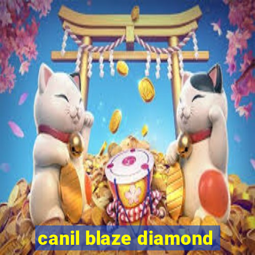 canil blaze diamond
