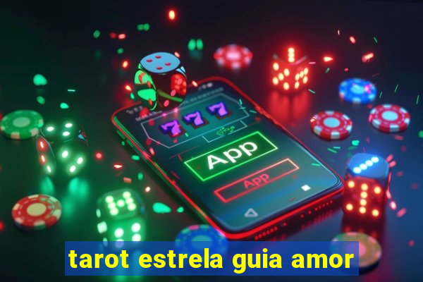 tarot estrela guia amor