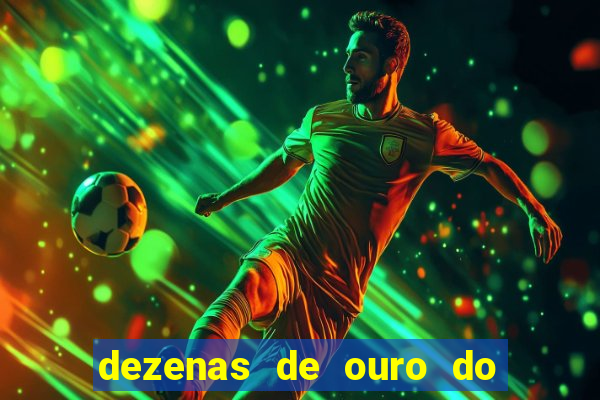 dezenas de ouro do dia de sorte