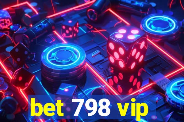 bet 798 vip