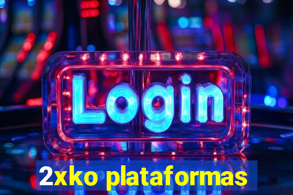 2xko plataformas
