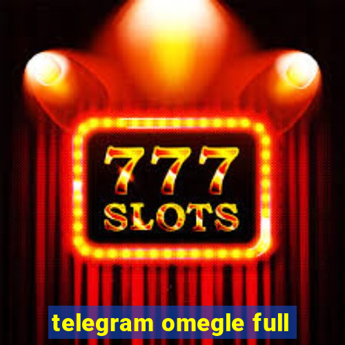 telegram omegle full