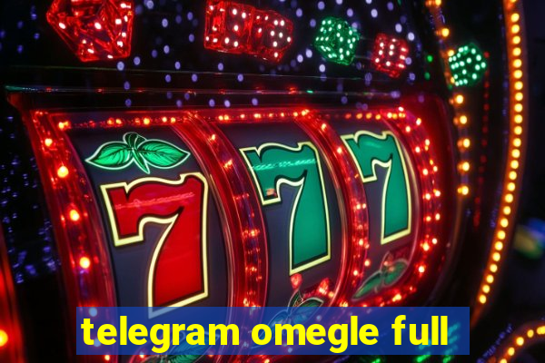 telegram omegle full