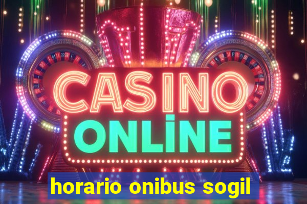 horario onibus sogil