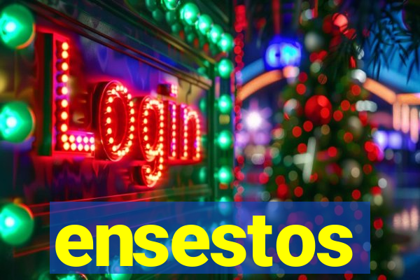 ensestos