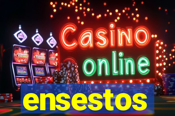 ensestos