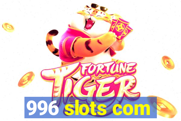 996 slots com