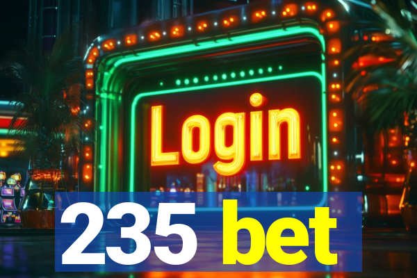 235 bet