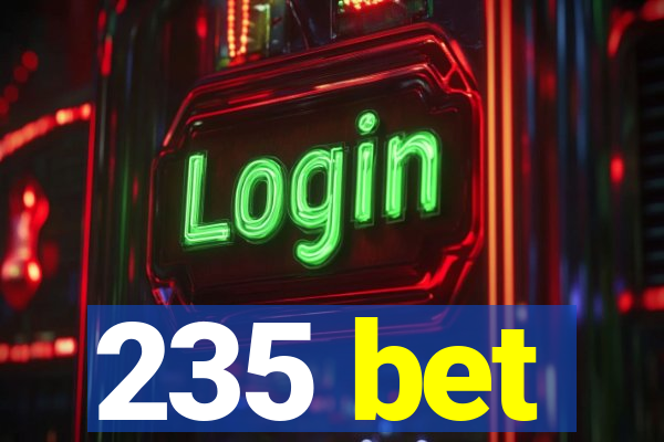 235 bet