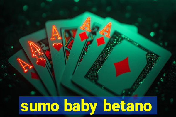 sumo baby betano