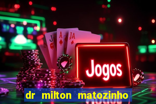 dr milton matozinho urologista santos