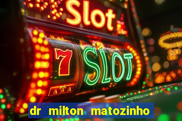 dr milton matozinho urologista santos
