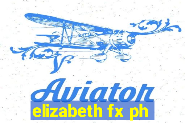 elizabeth fx ph