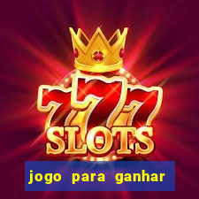 jogo para ganhar dinheiro sem depositar nada