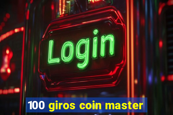 100 giros coin master