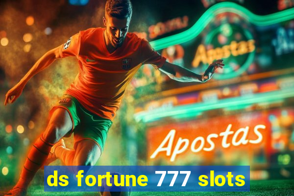 ds fortune 777 slots